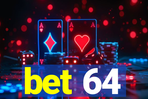 bet 64